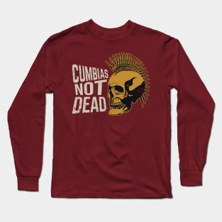 Cumbia's Not Dead - Punk design Long Sleeve T-Shirt